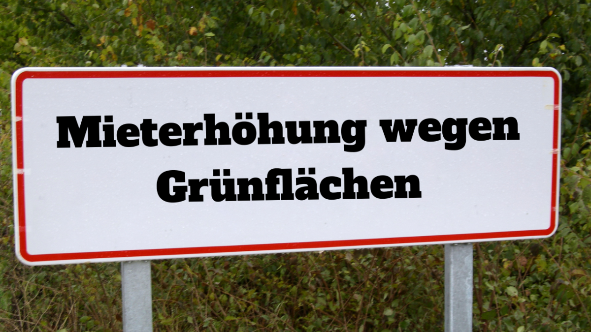 Mieterhöhung wegen Grünflächen